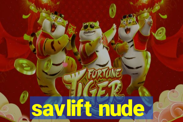 savlift nude